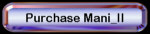 Purchase Mani II